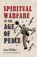 Spiritual Warfare in the Age of Peace