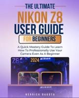 Nikon Z8 User Guide For Beginners