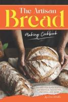 The Artisan Bread Making Cookbook