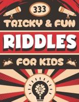 Tricky and Fun Riddles for Kids