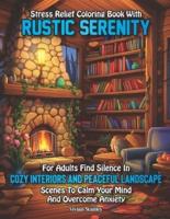 Stress Relief Coloring Book With Rustic Serenity for Adults