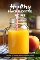 Healthy Peach Smoothie Recipes