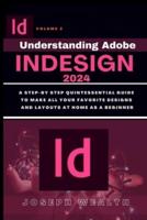 Understanding Adobe Indesign 2024 Volume 2