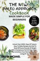 The New Paleo Approach Cookbook Made Simple for Beginners