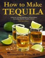 How to Make Tequila