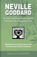 Neville Goddard - Der Kreative Einsatz Der Vorstellungskraft (The Creative Use Of Imagination 1952)
