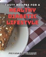 Tasty Recipes for a Healthy Diabetic Lifestyle