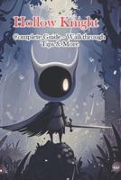 Hollow Knight Complete Guide - Walkthrough - Tips & More