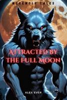 Attracted by the Full Moon