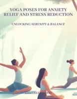 Yoga Poses for Anxiety Relief and Stress Reduction