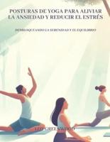 Posturas De Yoga Para Aliviar La Ansiedad Y Reducir El Estrés