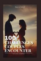 100 Challenges Couples Encounter