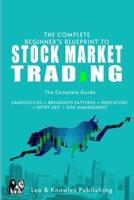 The Complete Beginner's Blueprint to Stock Market Trading