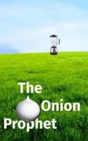 The Onion Prophet