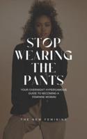 Stop Wearing the Pants!