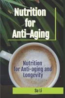 Nutrition for Anti-Aging and Longevity