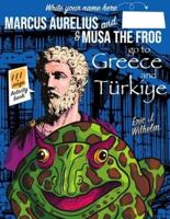 Marcus Aurelius and Musa the Frog Go to Greece and Türkiye