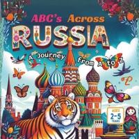ABCs Across Russia A Journey from A to Z