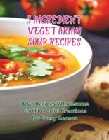 5-Ingredient Vegetarian Soup Recipes