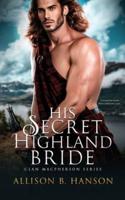 His Secret Highland Bride