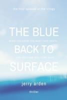 The Blue Back to Surface