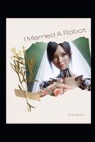 I Married A Robot