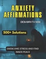 500+ Anxiety Solutions Affirmations
