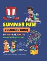 SUMMER FUN! Coloring Book For Kids and Adults.