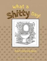 What a Shitty Day Adult Coloring Book