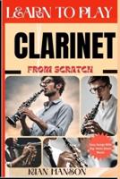Learn to Play Clarinet from Scratch