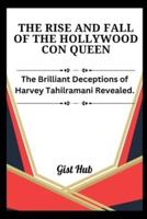 The Rise and Fall of the Hollywood Con Queen