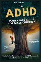 The ADHD Parenting Guide for Male Children