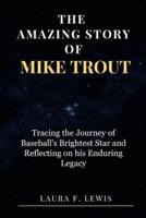 The Amazing Story of Mike Trout