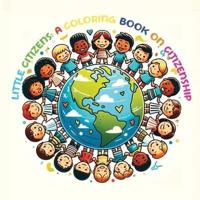 Little Citizens A Coloring Book on Citizenship