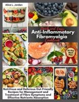 Quick and Easy Anti-Inflammatory Fibromyalgia Cookbook