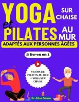 Yoga Sur Chaise Et Pilates Au Mur Adaptés Aux Personnes Âgées