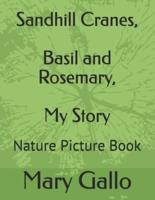 Sandhill Cranes, Basil and Rosemary, My Story