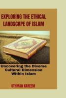 Exploring the Ethical Landscape of Islam