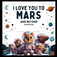 I Love You to Mars and Beyond