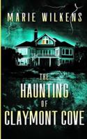The Haunting of Claymont Cove