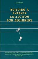 Building A Sneaker Collection For Beginners