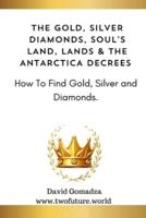 The Gold, Silver Diamonds, Soul's Land, Lands & The Antarctica Decrees.