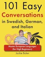 101 Easy Conversations in Swedish, German, and Italian