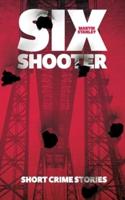 Six Shooter