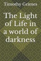 The Light of Life in a World of Darkness