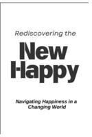Rediscovering the New Happy