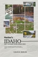 Marlow's Idaho Hot Springs Guide Book 2024