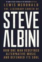 The Legendary Career of Steve Albini
