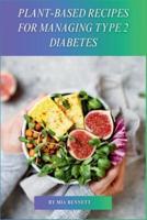 Plant-Based Recipes for Managing Type 2 Diabetes