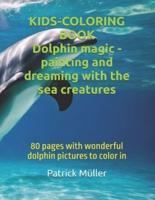 Dolphin Magic - Painting and Dreaming With the Sea Creatures